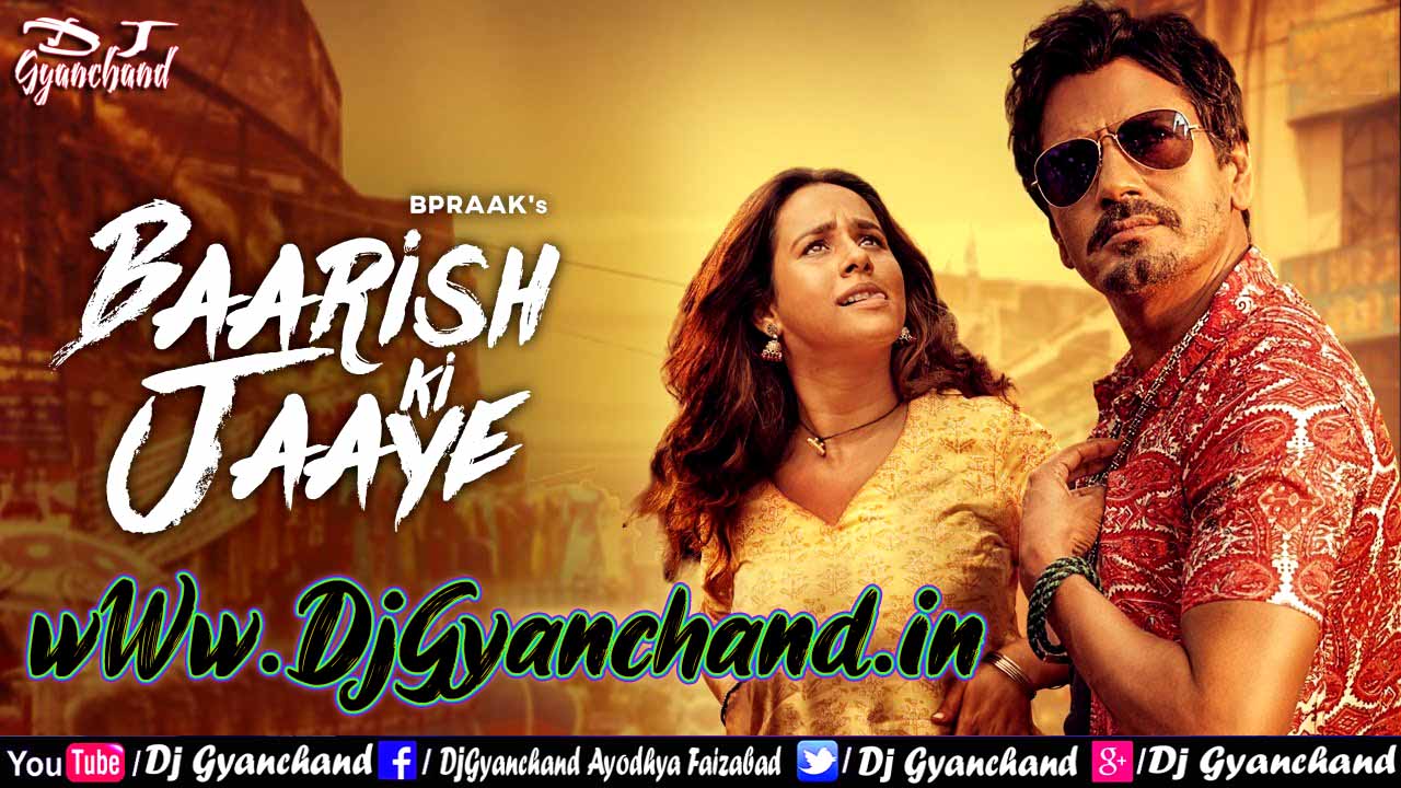 Barish Ki Jaye - B Praak Mp3 Song ( Bass Change ) Electro Remix Dj Gyanchand
